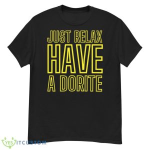 Just Relax Have A Dorite Shirt - G500 Men’s Classic T-Shirt