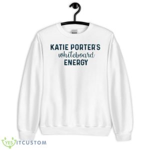Katie Porters Whiteboard Energy Shirt - Unisex Heavy Blend Crewneck Sweatshirt