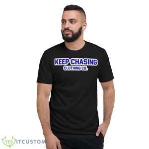 Keep Chasing Clothing Co Shirt 7 Keep Chasing Clothing Co Shirt - Short Sleeve T-Shirt
