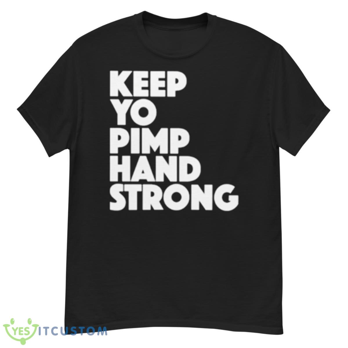 Keep your pimp hand strong shirt 12 Keep your pimp hand strong shirt - G500 Men’s Classic T-Shirt