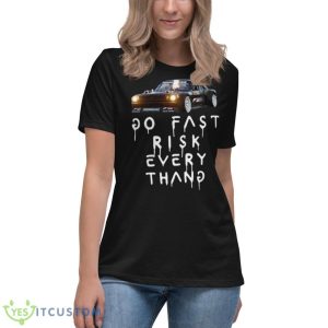 Ken Block 43 Do Fast Risk Every Thang Shirt - Women's Relaxed Short Sleeve Jersey Tee