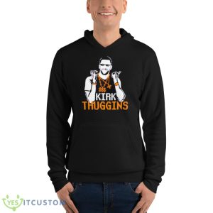Kirk Thugginns Shirt 9 Kirk Thugginns Shirt - Unisex Fleece Pullover Hoodie