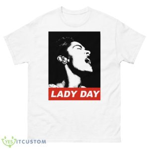 Lady Day Billie Holiday shirt - 500 Men’s Classic Tee Gildan