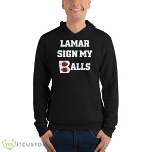 Lamar Sign My Balls Shirt - Unisex Fleece Pullover Hoodie