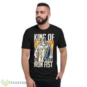 Leroy Smith King Of Iron Fist shirt - Short Sleeve T-Shirt