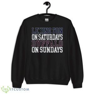 Lexington On Saturdays Buffalo On Sundays Shirt 8 Lexington On Saturdays Buffalo On Sundays Shirt - Unisex Crewneck Sweatshirt