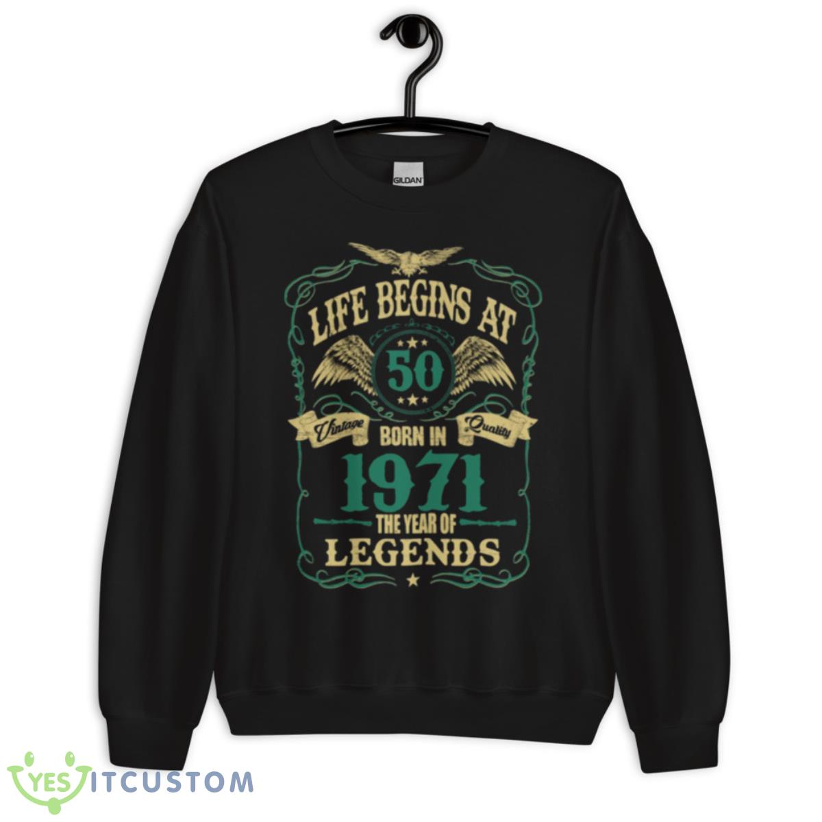 Life Begins At 50 Born In 1971 Vintage Quality The Year Of Legends Shirt 13 Life Begins At 50 Born In 1971 Vintage Quality The Year Of Legends Shirt - Unisex Crewneck Sweatshirt