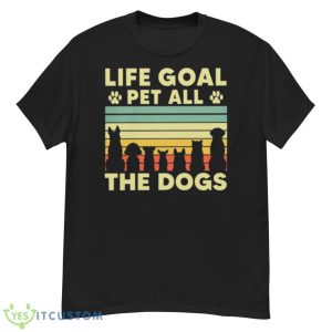 Life Goal Pet All The Dogs Vintage Retro Shirt - G500 Men’s Classic T-Shirt