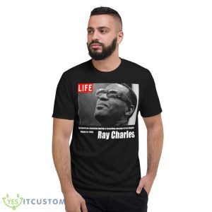 Life Ray Charles An American Musician During A Recording Session In La In 1966 shirt - Short Sleeve T-Shirt