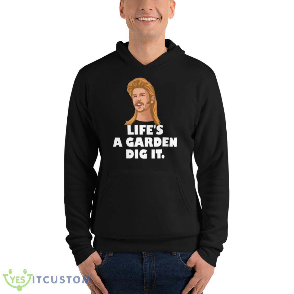 Life’s A Garden Dig It Joe Dirt Quote Shirt 4 Life’s A Garden Dig It Joe Dirt Quote Shirt - Unisex Fleece Pullover Hoodie