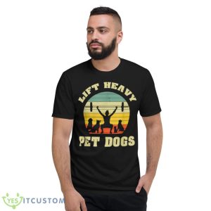 Lift Heavy Pet Dogs Retro Gift Idea For Dog Lovers Shirt - Short Sleeve T-Shirt
