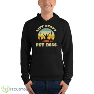 Lift Heavy Pet Dogs Retro Gift Idea For Dog Lovers Shirt - Unisex Fleece Pullover Hoodie