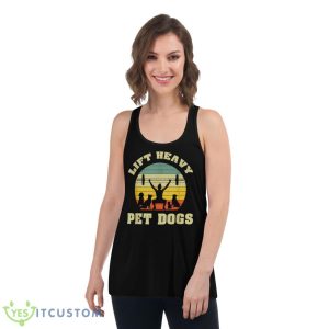 Lift Heavy Pet Dogs Retro Gift Idea For Dog Lovers Shirt - Women's Flowy Racerback Tank
