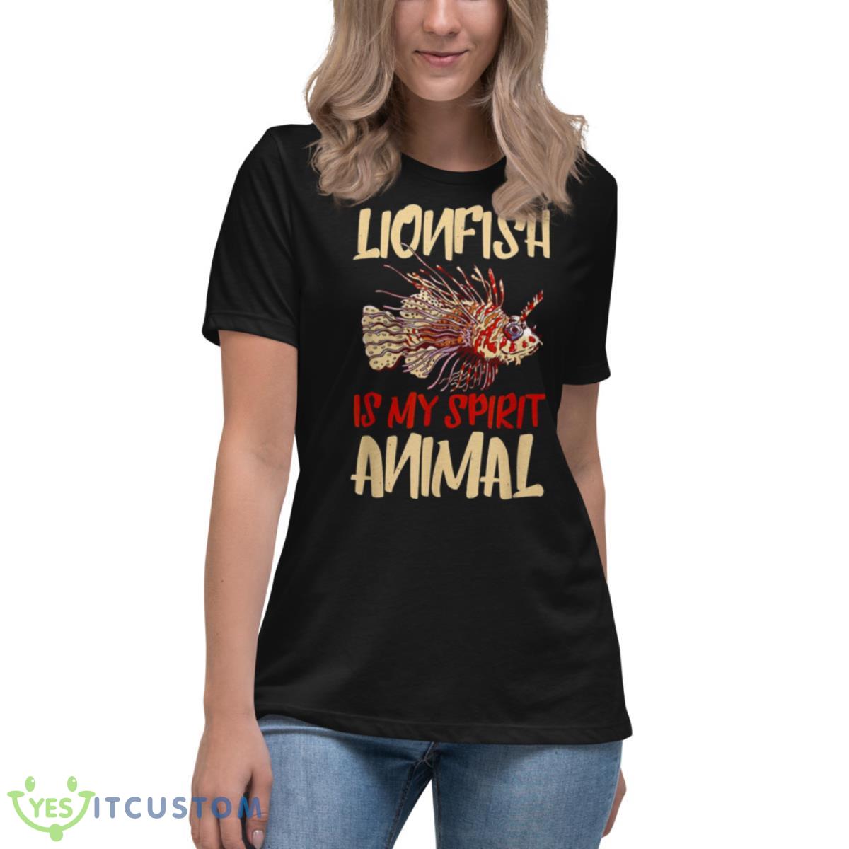 Lionfish Is My Spirit Animal Lion Fish Lover Scuba Diver Shirt 6 Lionfish Is My Spirit Animal Lion Fish Lover Scuba Diver Shirt - Women's Relaxed Short Sleeve Jersey Tee