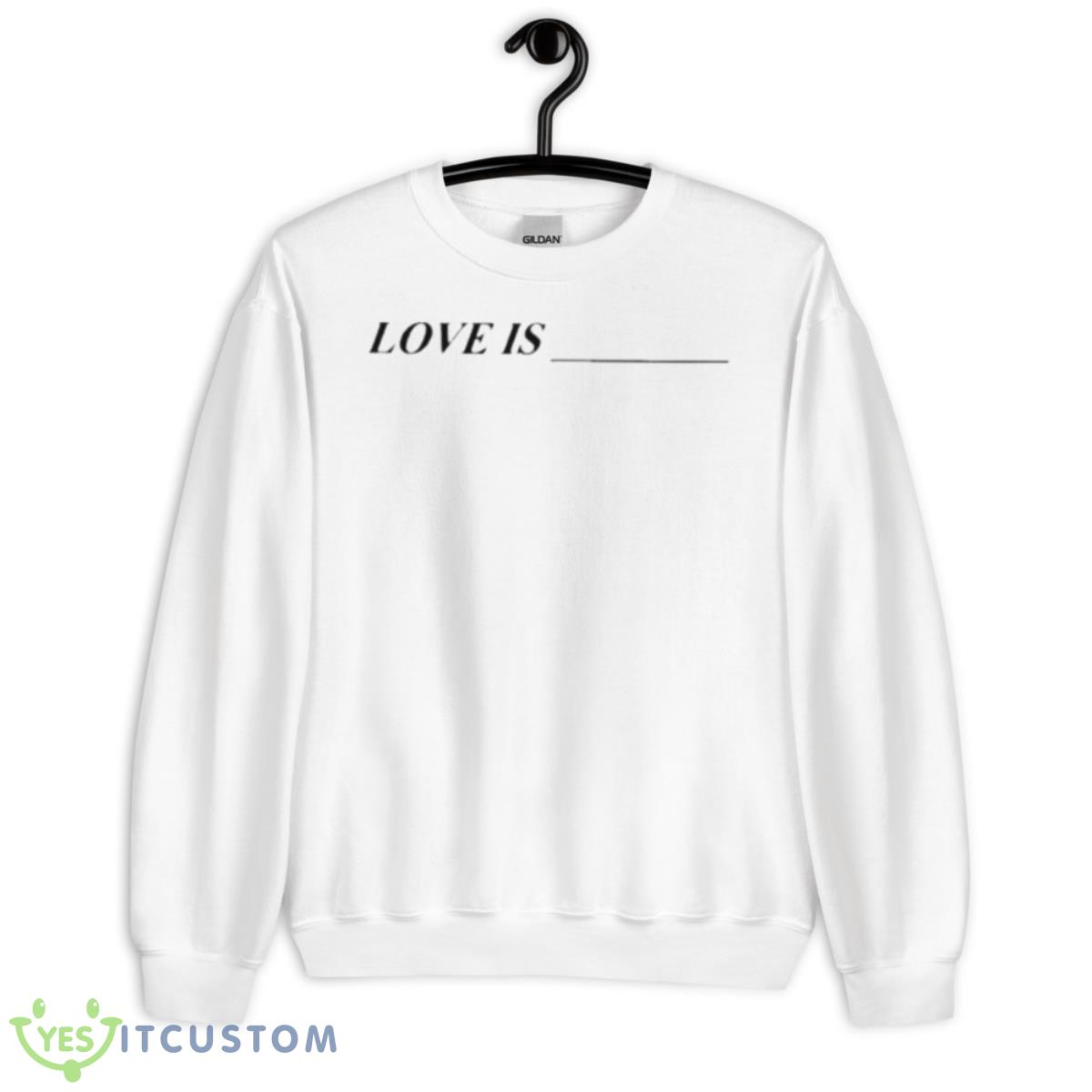 Love Is Shirt 2 Love Is Shirt - Unisex Heavy Blend Crewneck Sweatshirt