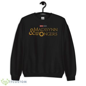 Madisynn And Wongers Shirt 8 Madisynn And Wongers Shirt - Unisex Crewneck Sweatshirt