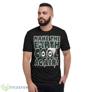 Make The Earth Cool Again Great Model shirt - Short Sleeve T-Shirt