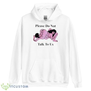 Making Love Please Do Not Talk To Us Shirt - Unisex Heavy Blend Hooded Sweatshirt