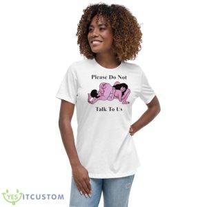 Making Love Please Do Not Talk To Us Shirt - Women's Relaxed Short Sleeve Jersey Tee