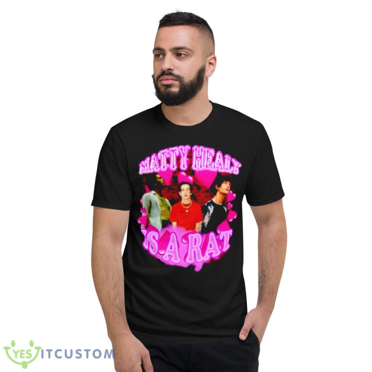 Matty Healy Is A RaShirt 2 Matty Healy Is A RaShirt - Short Sleeve T-Shirt