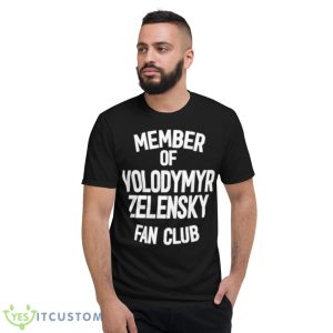 Member Of Volodymyr Zelensky Fan Club Shirt - Short Sleeve T-Shirt