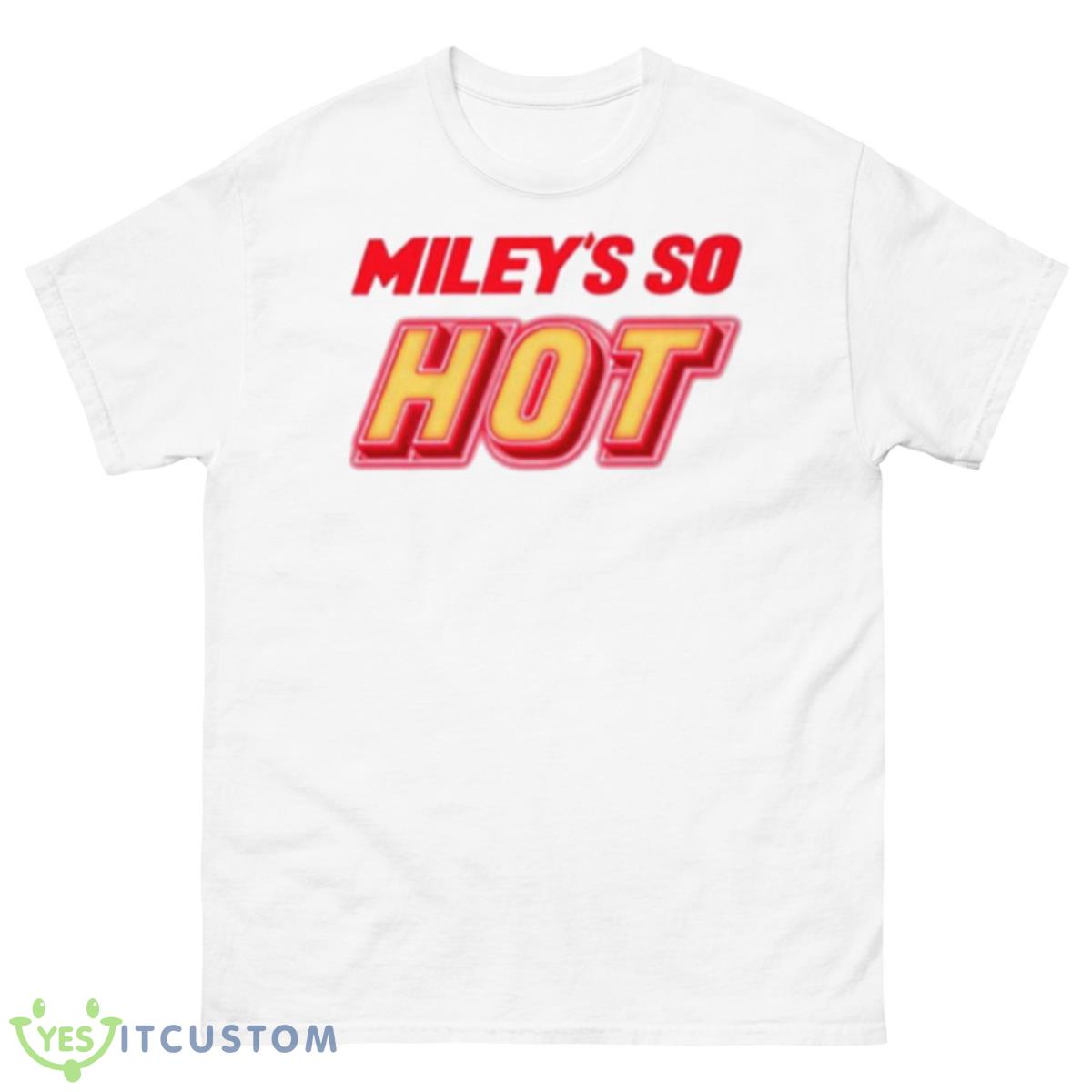 Miley’s So Hot Miley Cyrus Shirt 10 Miley’s So Hot Miley Cyrus Shirt - 500 Men’s Classic Tee Gildan