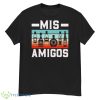 Mis Amigos Tequila Mexican Fiesta Party Cinco De Mayo Funny Shirt - G500 Men’s Classic T-Shirt