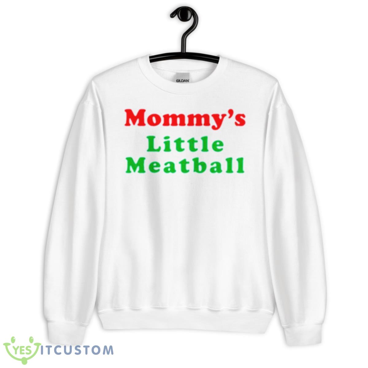 Mommy’s Little Meatball Shirt 11 Mommy’s Little Meatball Shirt - Unisex Heavy Blend Crewneck Sweatshirt