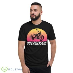 Motorcycle And Horses Motorcycles And Horseback Riding Shirt 7 Motorcycle And Horses Motorcycles And Horseback Riding Shirt - Short Sleeve T-Shirt