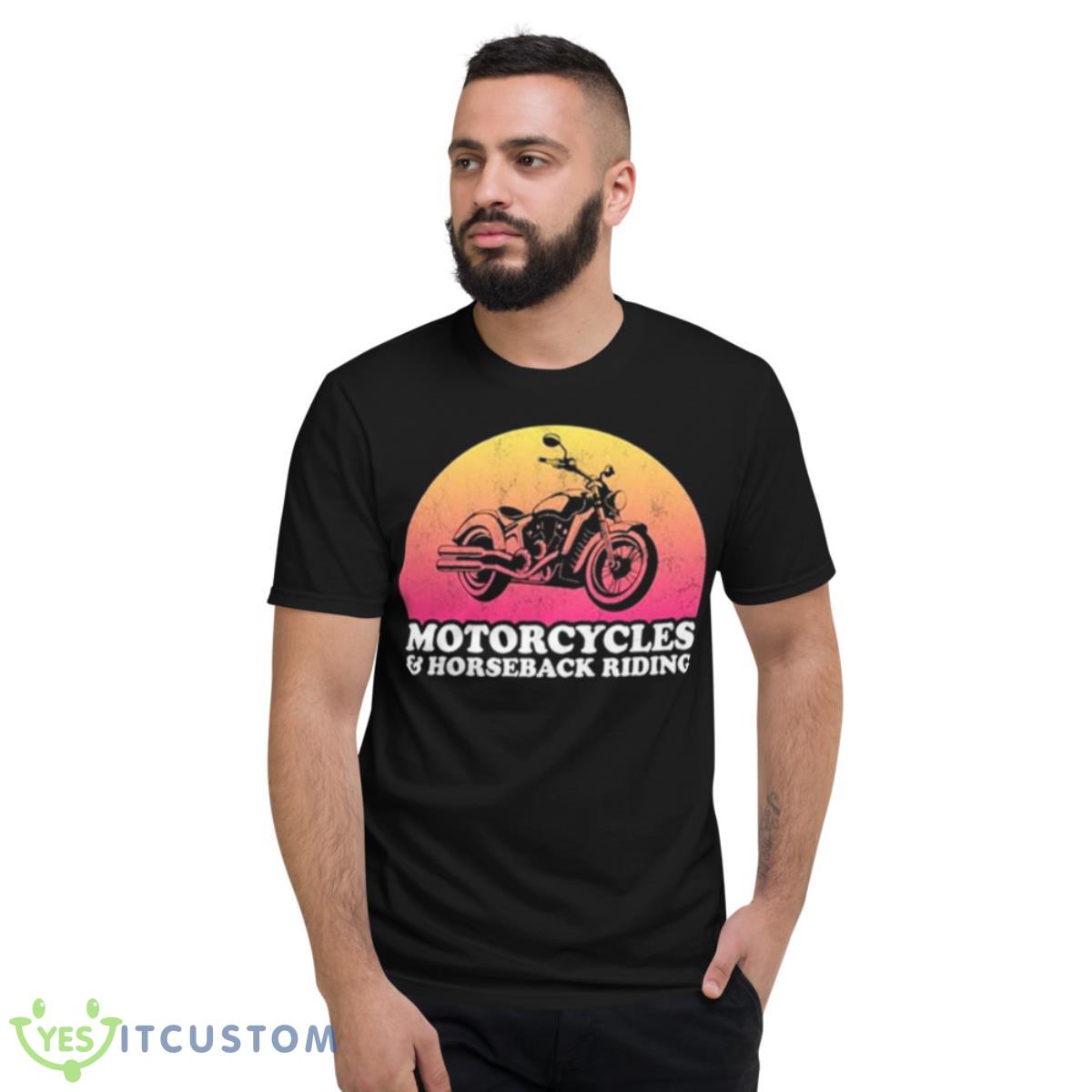 Motorcycle And Horses Motorcycles And Horseback Riding Shirt 13 Motorcycle And Horses Motorcycles And Horseback Riding Shirt - Short Sleeve T-Shirt