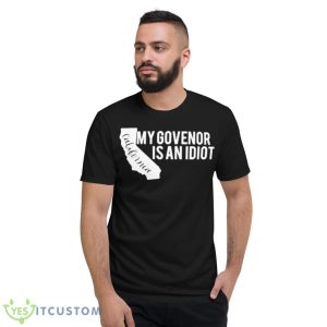 My governor is an idioShirt 7 My governor is an idioShirt - Short Sleeve T-Shirt