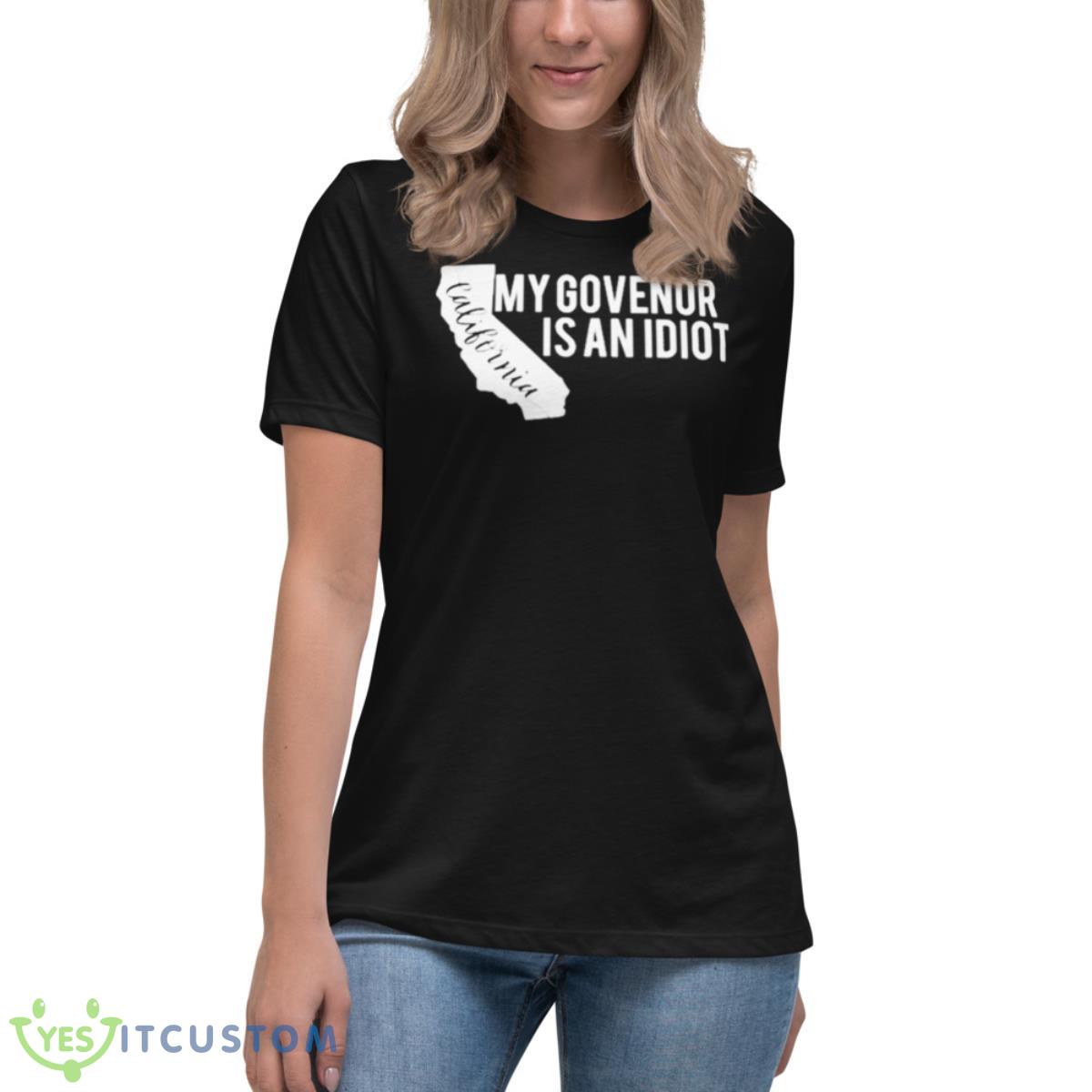 My governor is an idioShirt 6 My governor is an idioShirt - Women's Relaxed Short Sleeve Jersey Tee