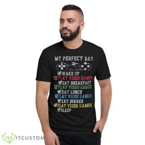 My Perfect Day Wake Up Shirt 7 My Perfect Day Wake Up Shirt - Short Sleeve T-Shirt