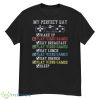 My Perfect Day Wake Up Shirt - G500 Men’s Classic T-Shirt