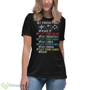 My Perfect Day Wake Up Shirt 11 My Perfect Day Wake Up Shirt - Women's Relaxed Short Sleeve Jersey Tee