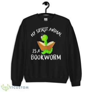My Spirit Animal Is A Bookworm Shirt - Unisex Crewneck Sweatshirt