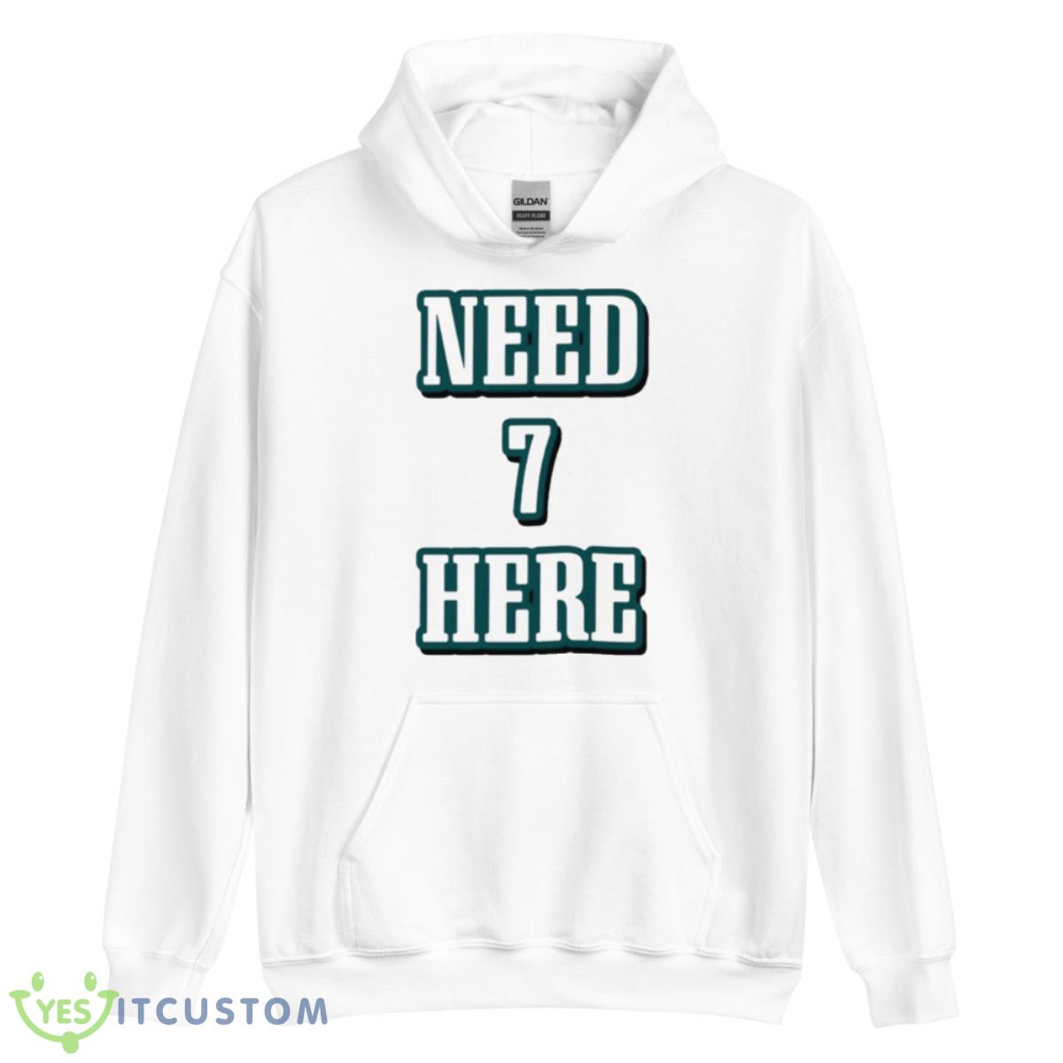 Need 7 here shirt 3 Need 7 here shirt - Unisex Heavy Blend Hooded Sweatshirt