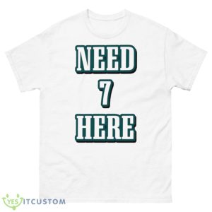 Need 7 here shirt - 500 Men’s Classic Tee Gildan