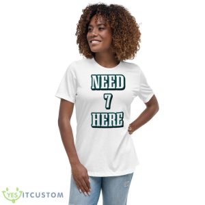 Need 7 here shirt 9 Need 7 here shirt - Women's Relaxed Short Sleeve Jersey Tee