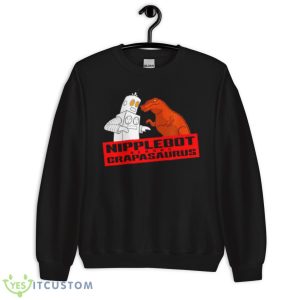 NIPPLEBOT versus CRAPASAURUS shirt 8 NIPPLEBOT versus CRAPASAURUS shirt - Unisex Crewneck Sweatshirt