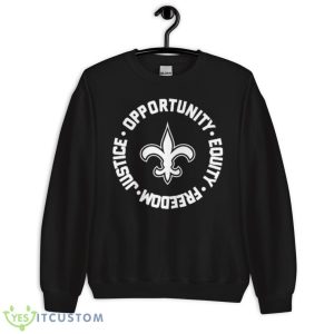Opportunity Equity Freedom Justice New Orleans Football Shirt - Unisex Crewneck Sweatshirt