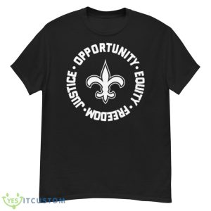 Opportunity Equity Freedom Justice New Orleans Football Shirt - G500 Men’s Classic T-Shirt