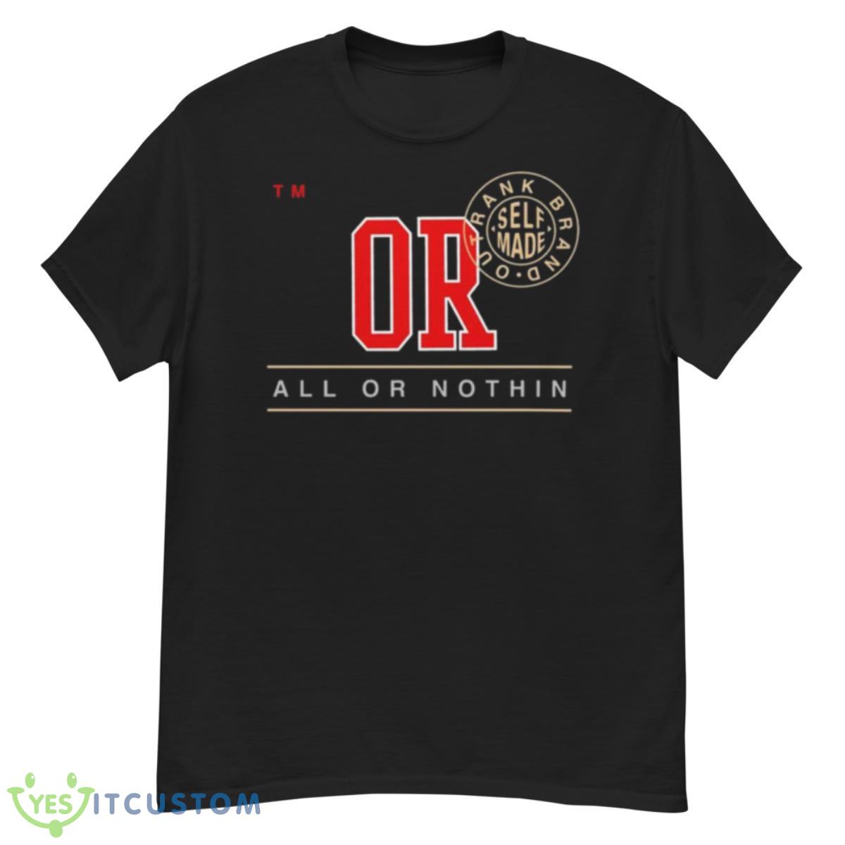 Or all or nothin trank brand out self made shirt 12 Or all or nothin trank brand out self made shirt - G500 Men’s Classic T-Shirt