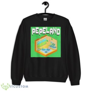 Pepeland shirt 8 Pepeland shirt - Unisex Crewneck Sweatshirt