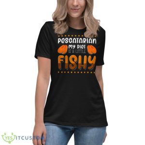 Pescatarian my diet is a little fishy shirt - Women's Relaxed Short Sleeve Jersey Tee