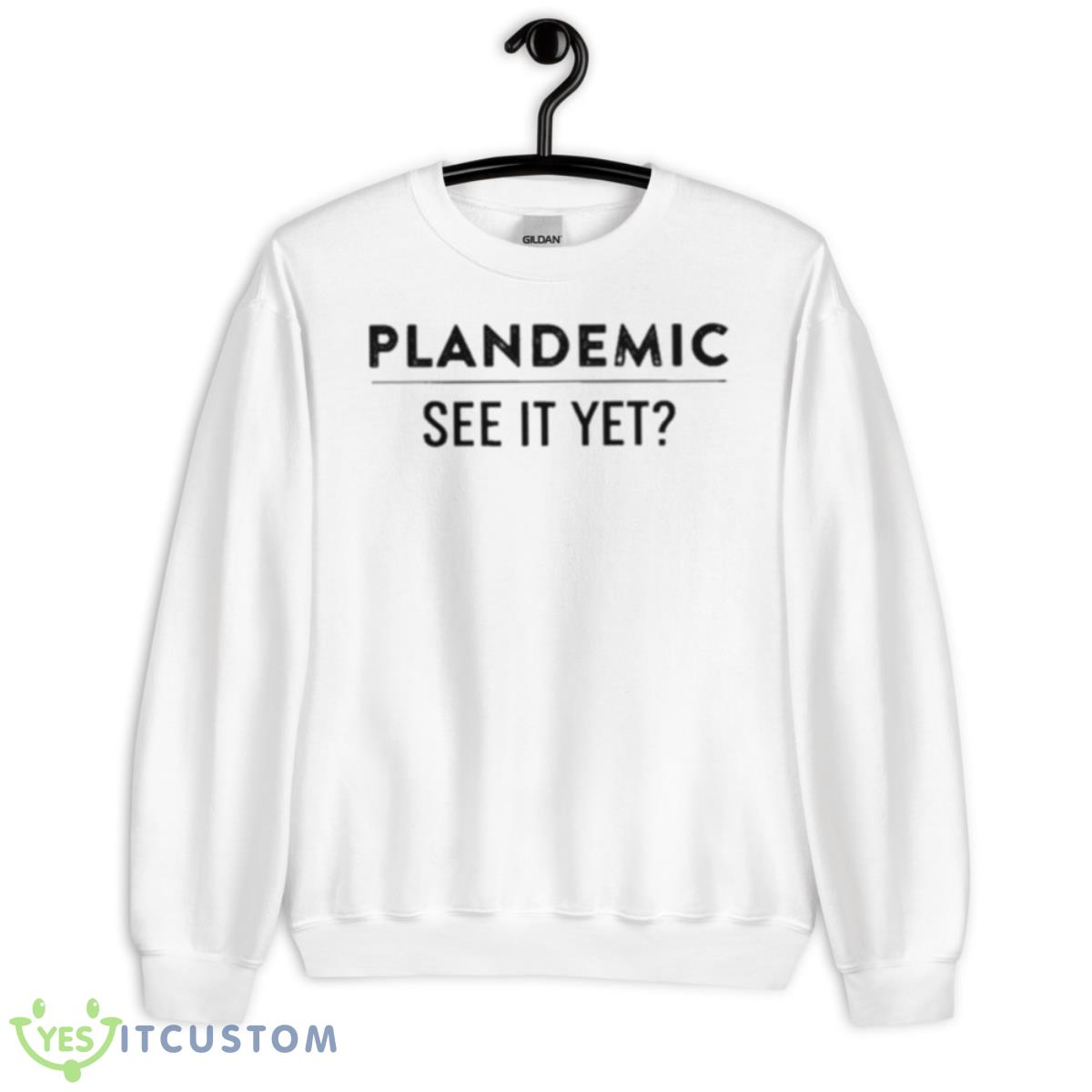 Plandemic See It YeShirt 2 Plandemic See It YeShirt - Unisex Heavy Blend Crewneck Sweatshirt