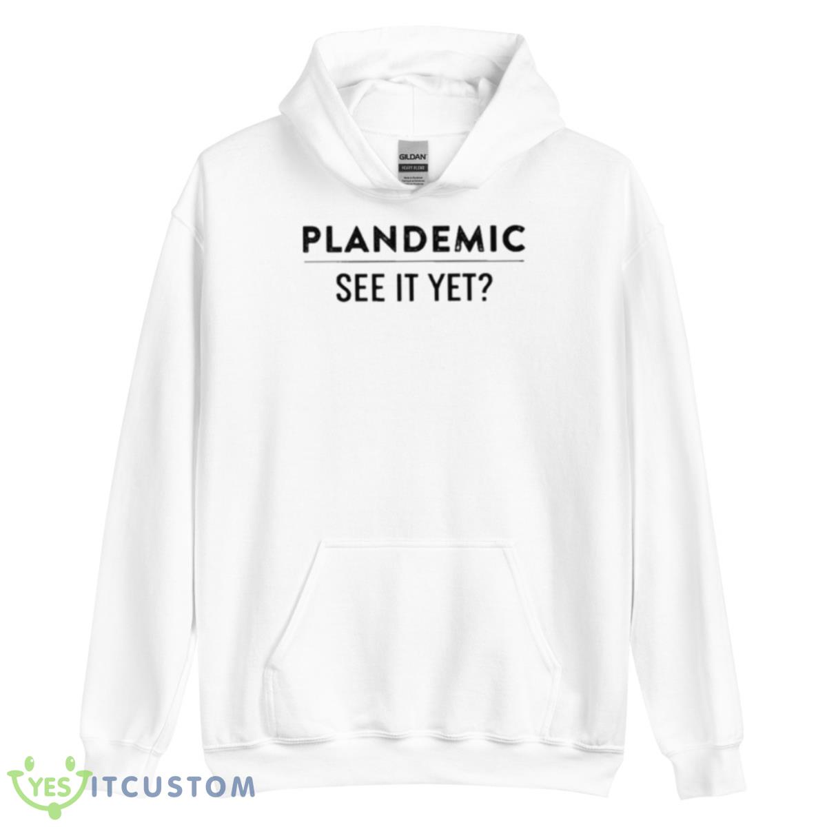 Plandemic See It YeShirt 3 Plandemic See It YeShirt - Unisex Heavy Blend Hooded Sweatshirt