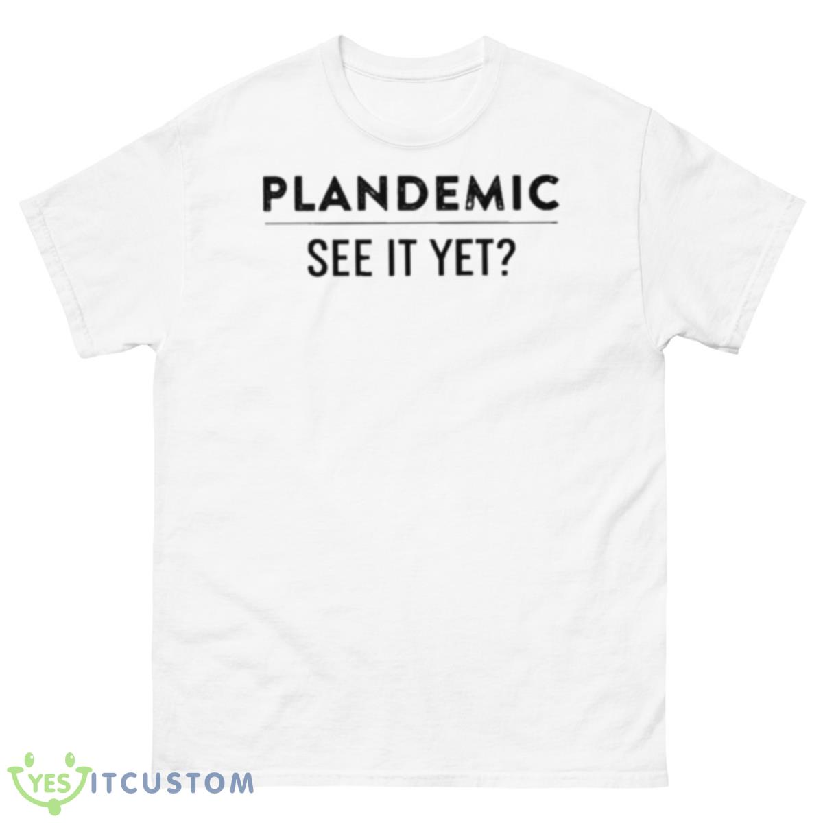 Plandemic See It YeShirt 10 Plandemic See It YeShirt - 500 Men’s Classic Tee Gildan