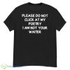 Please Do Not Click At My Poetry I Am Not Your Waiter Shirt - G500 Men’s Classic T-Shirt