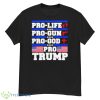 Pro Life Pro Gun Pro God Pro Trump American Flag Shirt - G500 Men’s Classic T-Shirt